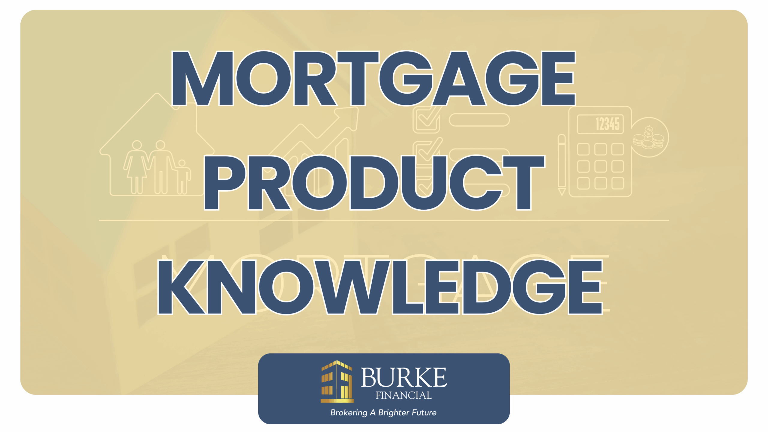 Mortgage Product Knowledge
