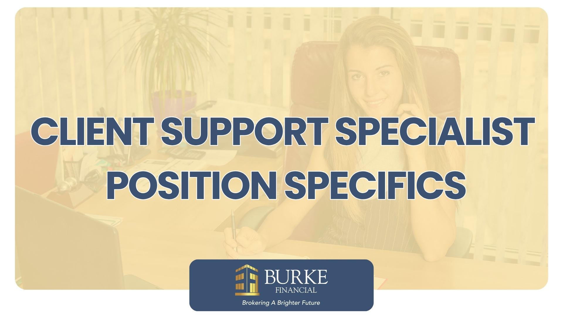 Client Support Specialist Position Specifics