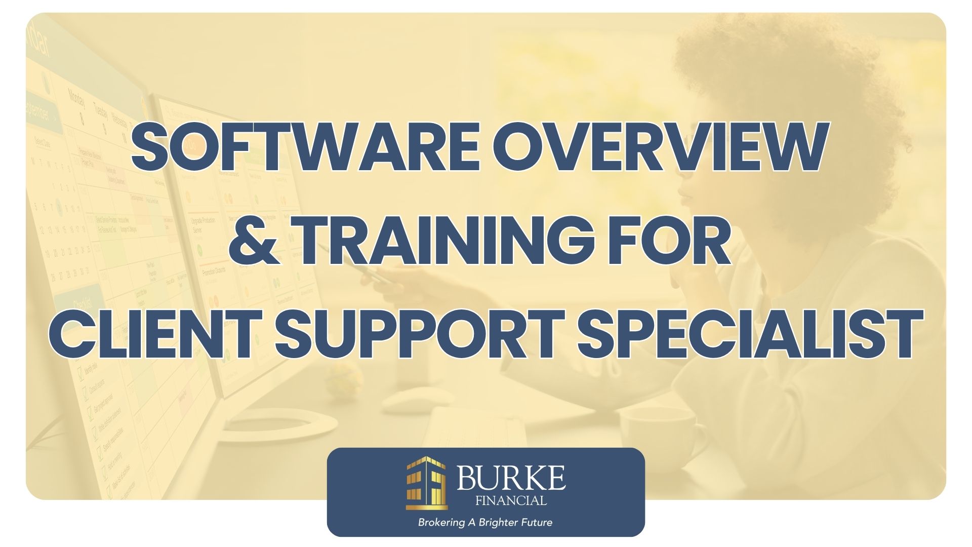 Software Overview & Training for Client Support Specialist